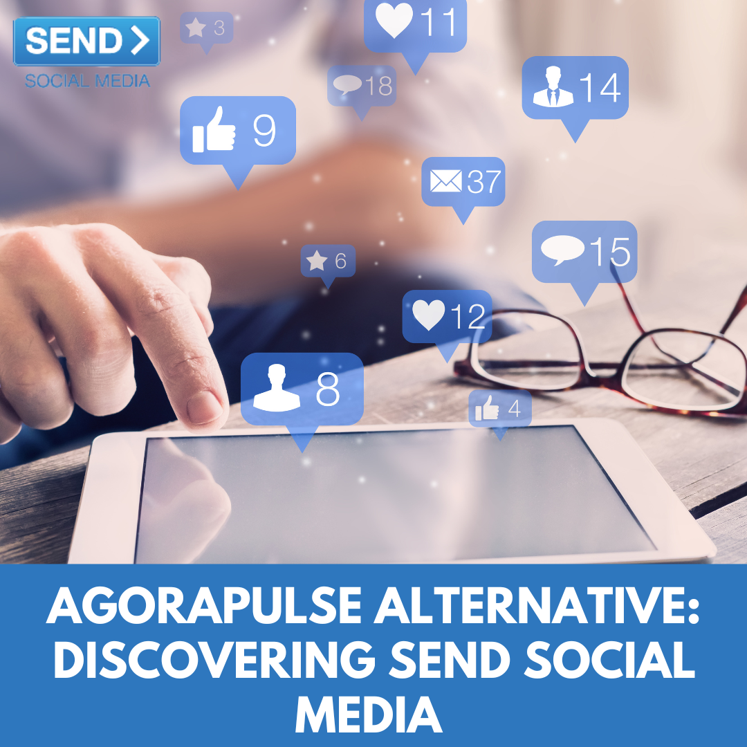 Agorapulse Alternative: Discovering Send Social Media