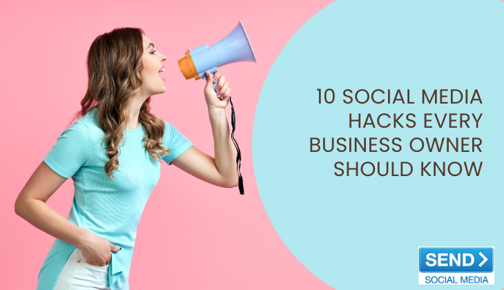 10 Social Media Hacks Every Business Owner Should Know